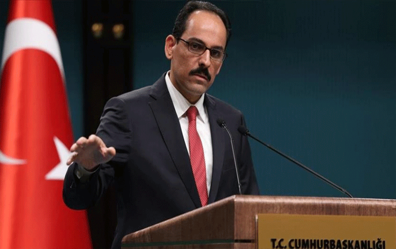 Kalin: The Syrian regime follows a sabotage approach to thwart the normalization process